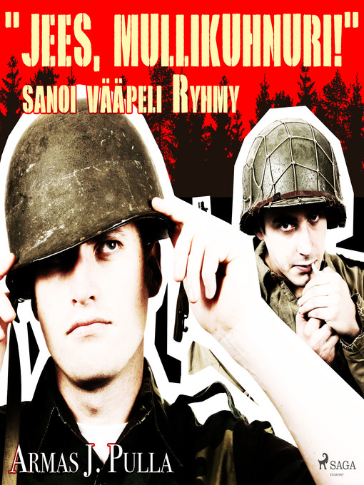 Title details for "Jees, mullikuhnuri!" sanoi vääpeli Ryhmy by Armas J. Pulla - Wait list